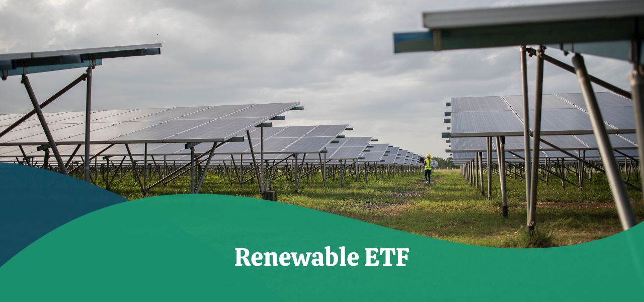 Renewable ETF | Types, Risks Associated & Strategies